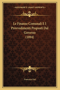 Le Finanze Comunali E I Provvedimenti Proposti Dal Governo (1894)