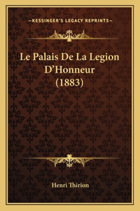 Palais De La Legion D'Honneur (1883)