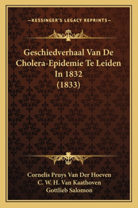 Geschiedverhaal Van De Cholera-Epidemie Te Leiden In 1832 (1833)
