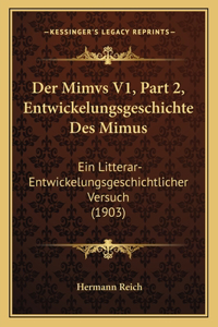 Der Mimvs V1, Part 2, Entwickelungsgeschichte Des Mimus