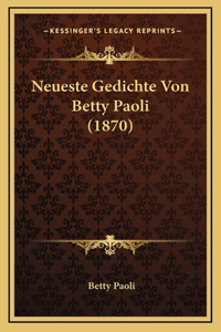 Neueste Gedichte Von Betty Paoli (1870)