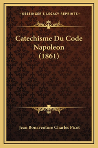 Catechisme Du Code Napoleon (1861)