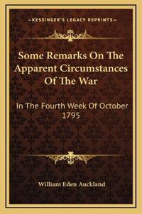 Some Remarks On The Apparent Circumstances Of The War