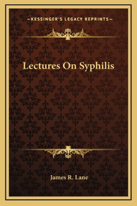 Lectures On Syphilis