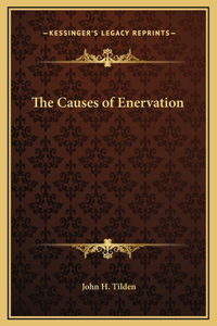The Causes of Enervation