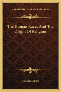 The Human Races And The Origin Of Religion