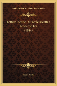Lettere Inedite Di Ercole Ricotti a Leonardo Fea (1884)