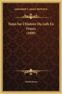 Notes Sur L'Histoire Du Luth En France (1899)