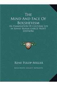 The Mind and Face of Bolshevism
