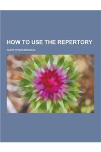 How to Use the Repertory