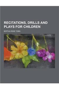 Recitations, Drills and Plays for Children