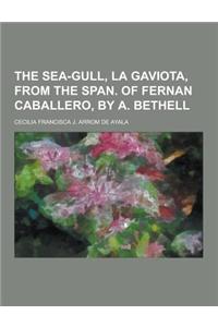 The Sea-Gull, La Gaviota, from the Span. of Fernan Caballero, by A. Bethell