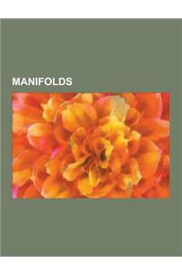 Manifolds: 5-Manifold, Affine Manifold, Algebraic Manifold, Almost Flat Manifold, Analytic Manifold, Banach Manifold, Boundary-In