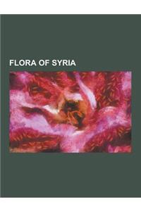 Flora of Syria: Alhagi Maurorum, Anemone Coronaria, Anise, Artemisia Annua, Borage, Bromus Sterilis, Ceratonia Siliqua, Cota Tinctoria
