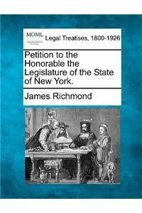 Petition to the Honorable the Legislature of the State of New York.