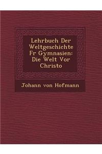 Lehrbuch Der Weltgeschichte F R Gymnasien