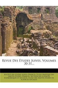 Revue Des Etudes Juives, Volumes 30-31...
