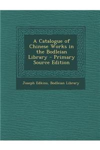 Catalogue of Chinese Works in the Bodleian Library