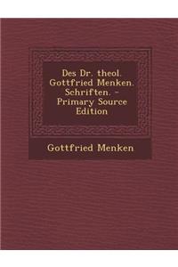 Des Dr. Theol. Gottfried Menken. Schriften.