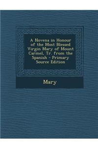 A Novena in Honour of the Most Blessed Virgin Mary of Mount Carmel, Tr. from the Spanish