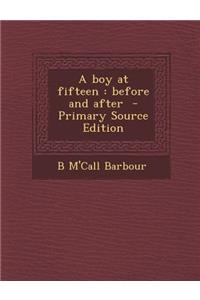 Boy at Fifteen: Before and After