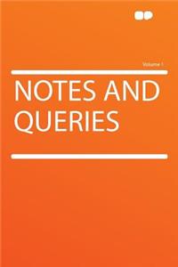 Notes and Queries Volume 1