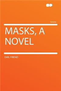 Masks, a Novel