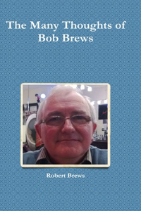 Many Thoughts of Bob Brews