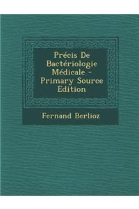 Precis de Bacteriologie Medicale - Primary Source Edition