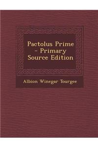 Pactolus Prime - Primary Source Edition