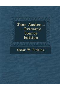 Jane Austen... - Primary Source Edition