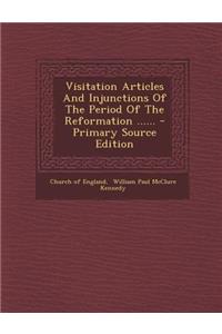 Visitation Articles and Injunctions of the Period of the Reformation ......