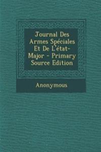 Journal Des Armes Speciales Et de L'Etat-Major