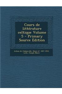 Cours de Litterature Celtique Volume 5