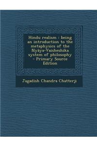 Hindu Realism: Being an Introduction to the Metaphysics of the Nyaya-Vaisheshika System of Philosophy