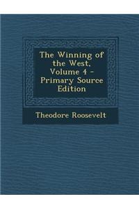 The Winning of the West, Volume 4