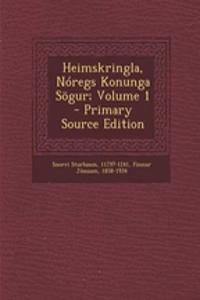 Heimskringla, Noregs Konunga Sogur; Volume 1 - Primary Source Edition