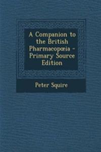 A Companion to the British Pharmacop Ia