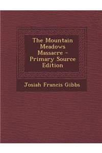 The Mountain Meadows Massacre