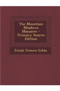 The Mountain Meadows Massacre