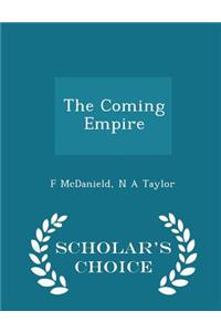The Coming Empire - Scholar's Choice Edition
