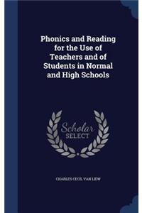 Phonics and Reading for the Use of Teachers and of Students in Normal and High Schools