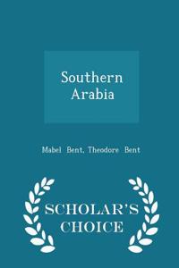 Southern Arabia - Scholar's Choice Edition