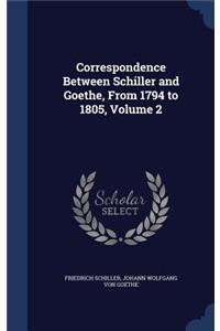 Correspondence Between Schiller and Goethe, From 1794 to 1805, Volume 2