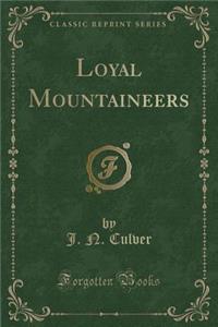 Loyal Mountaineers (Classic Reprint)