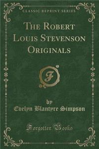 The Robert Louis Stevenson Originals (Classic Reprint)