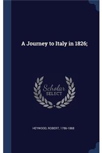 Journey to Italy in 1826;