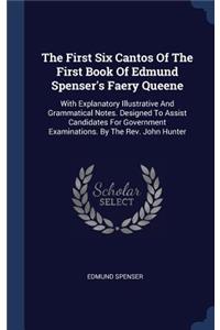 The First Six Cantos Of The First Book Of Edmund Spenser's Faery Queene