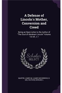 Defense of Lincoln's Mother, Conversion and Creed