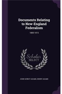 Documents Relating to New-England Federalism